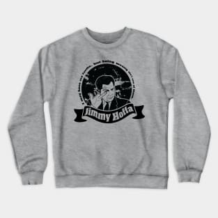 Jimmy Hoffa Labor Quote Crewneck Sweatshirt